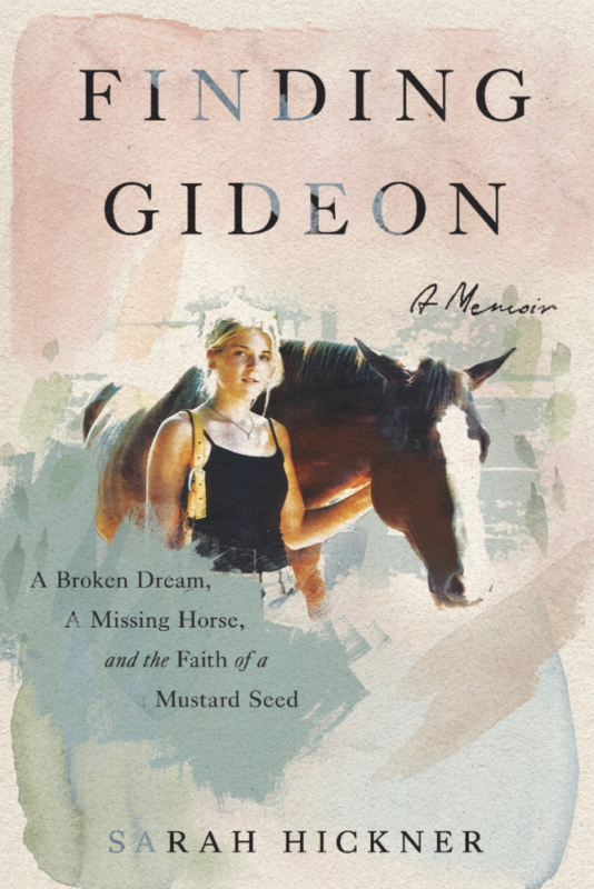 Finding Gideon: A Broken Dream, a Missing Horse, and the Faith of a Mustard Seed